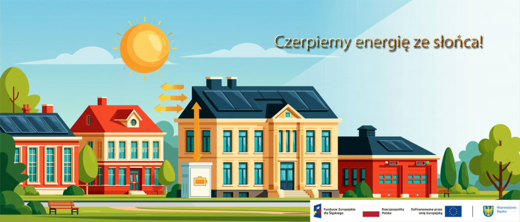 Czerpiemy energię ze słońca! Projekt dofinansowany przez Unię Europejską w ramach Funduszy Europejskich dla Śląskiego, przy udziale Rzeczypospolitej Polskiej i Województwa Śląskiego.